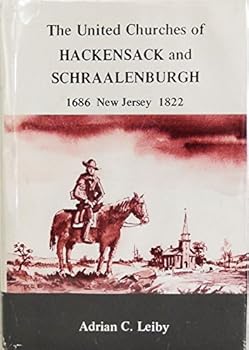 Hardcover The United Churches of Hackensack and Schraalenburgh, New Jersey, 1686-1822 Book