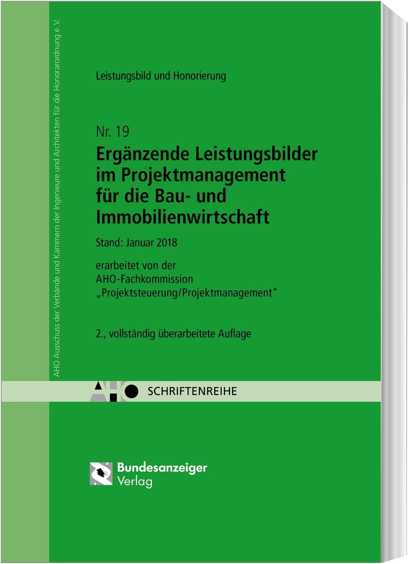 Ergänzende Leistungsbilder im Projektmanagement für die Bau- und Immobilienwirtschaft: AHO Heft 19 (Schriftenreihe des AHO)