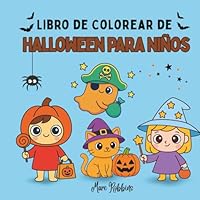 Libro de Colorear de Halloween para Niños: 45 Páginas de Colorear Lindas y Fáciles de Halloween – Calabazas Divertidas, Fantasmas Amigables, Brujitas, ... para Niños de 2 a 8 Años) (Spanish Edition) 1962798763 Book Cover