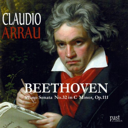 Claudio Arrau & Ludwig van Beethoven