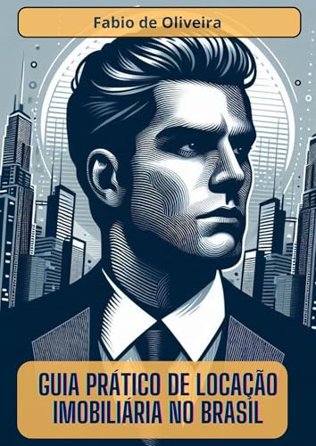 Guia Prático de Locação Imobiliária no Brasil