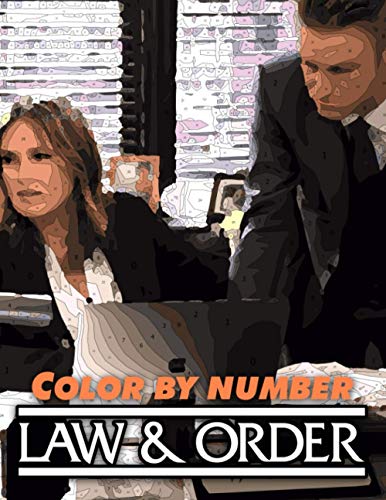 Law and Order Color by Number: Law and Order Special Victims Unit Color by Number Coloring Book For Adults To Have Relaxation And Stress Relief