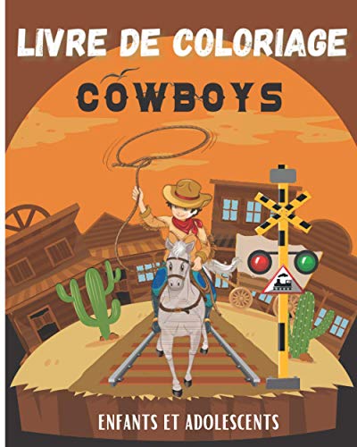 Livre de coloriage cowboy: 50 dessins sur le thème des cowboys, western et shérifs à colorier pour enfants et adolescents | Carnet de dessin et de ... enfant, garçon, adolescent | 20,32 x 25,4 cm