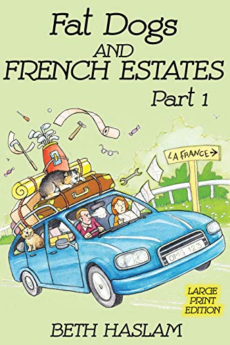 Fat Dogs and French Estates, Part 1 (Large Print) (Fat Dogs Large Print)