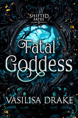Fatal Goddess (Shifted Fates Book 3)
