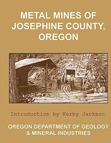 Metal Mines of Josephine County Oregon