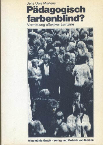 Pädagogisch farbenblind?: Vermittlung affektiver Lernziele
