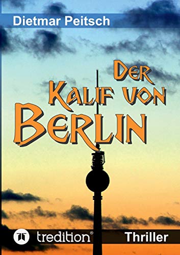 Der Kalif von Berlin (German Edition)