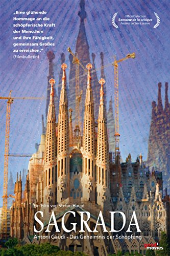Sagrada: Antoni Gaudí–Das Geheimnis der Schöpfung