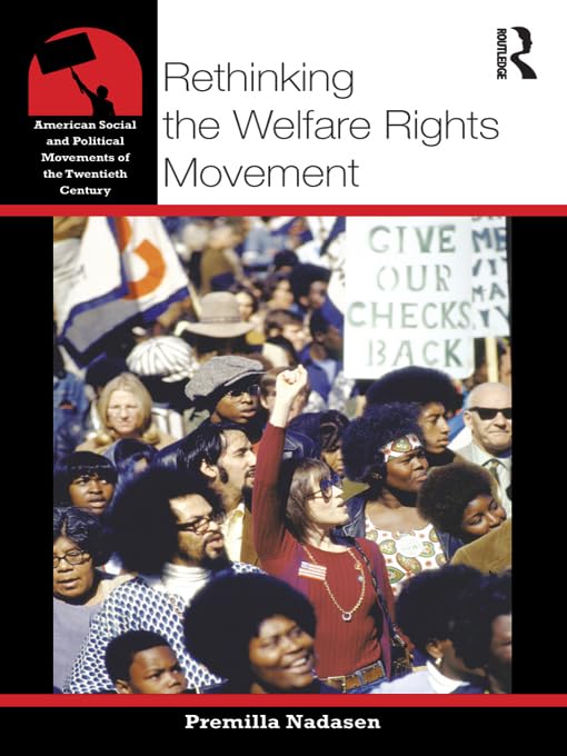 Rethinking the Welfare Rights Movement (American Social and Political Movements of the 20th Century)      1st Edition, Kindle Edition