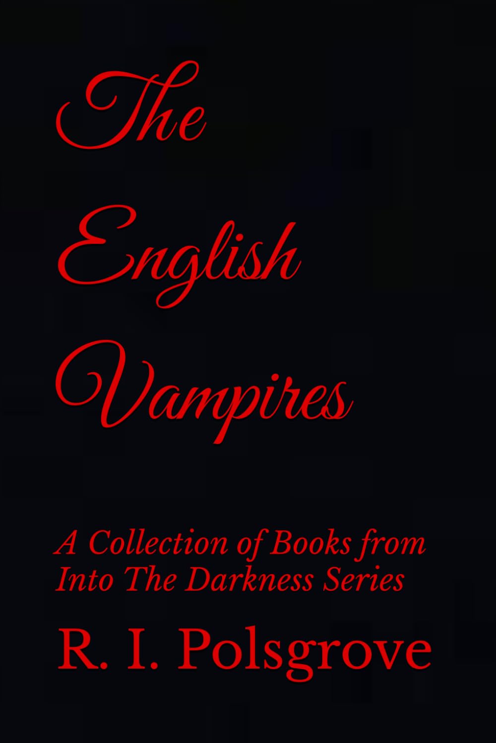 The English Vampires: A Collection of Books from Into The Darkness Series