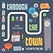 Through the Town: A Follow-the-Trail Book