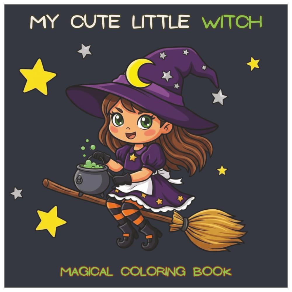 My Cute Little Witch: Bold & Easy Coloring Book for Kids, Teens and Adults with Simple, Big Designs for Relaxation — Featuring Cute Witches, Cozy ... Scenes (My Cute Little Coloring Book)