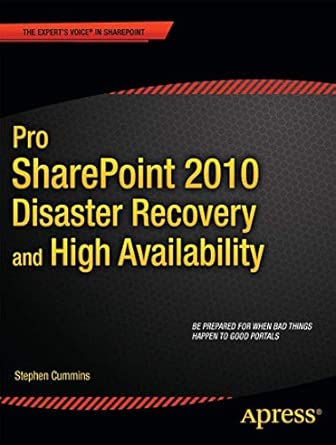 Pro SharePoint 2010 Disaster Recovery and High Availability 1st ed. Edition Pro SharePoint 2010 Disaster Recovery and High Availability 1st ed. Edition book cover