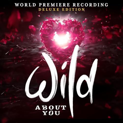 Wild About You (World Premiere Recording) (Deluxe Edition) by Chilina