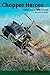 Chopper Heroes: Have Guns Will Travel