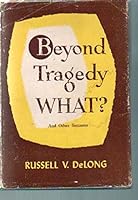 Beyond tragedy--what?: And other sermons B0007F5026 Book Cover
