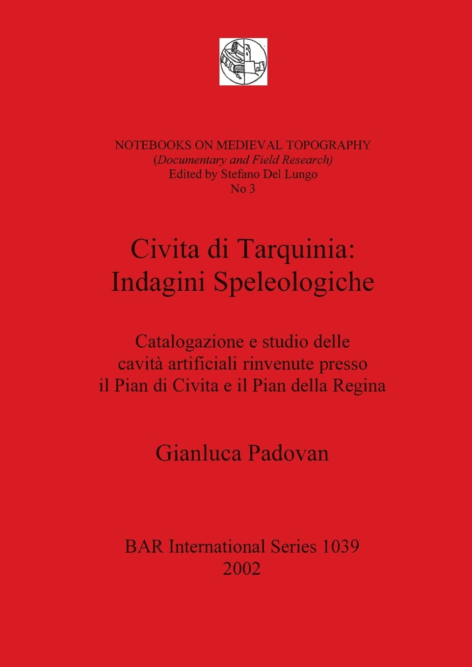 Civita di Tarquinia: Catalogazione e studio delle cavità artificiali rinvenute presso il Pian di Civita e il Pian della Regina