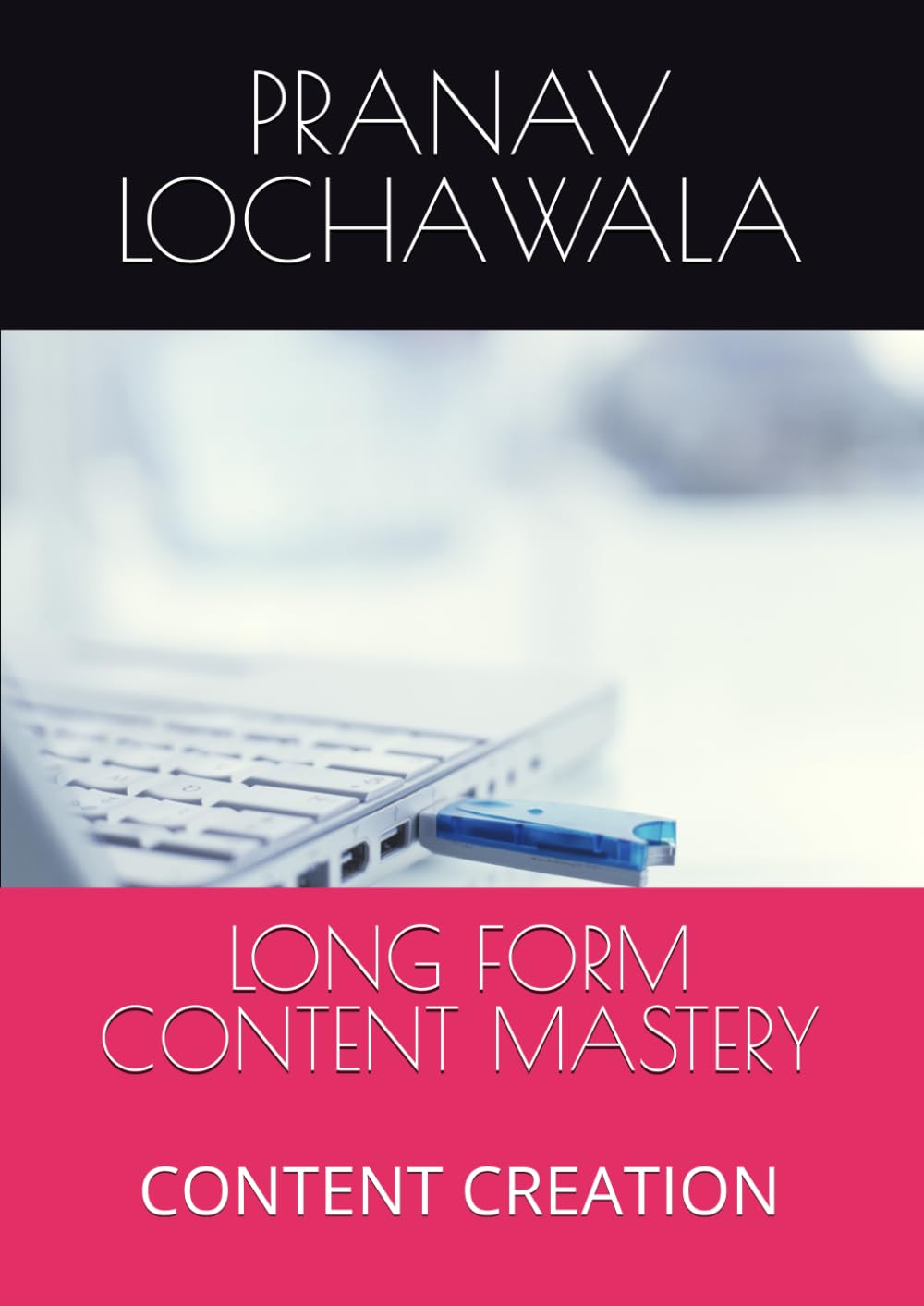 LONG FORM CONTENT MASTERY: CONTENT CREATION