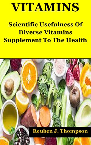 VITAMINS: Scientific Usefulness Of Diverse Vitamins Supplement To The Health