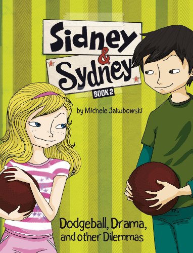 Dodgeball, Drama, and Other Dilemmas (Sidney & Sydney Book 2)