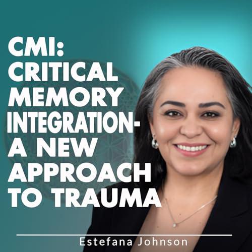 CMI: Critical Memory Integration — A New Approach To Trauma Podcast Por arte de portada