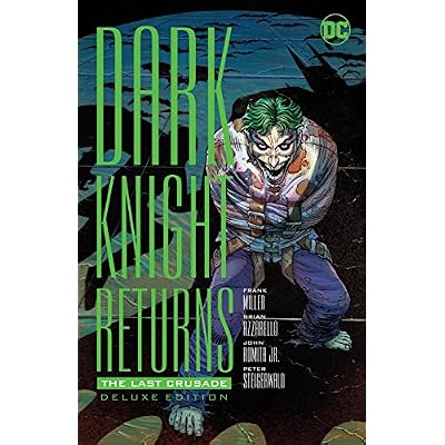 The Dark Knight Returns: The Last Crusade Deluxe Edition (The Dark Knight Returns
