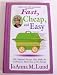 Fast, Cheap, and Easy: 100 Original Recipes That Make the Cooking as Much Fun as the Eating