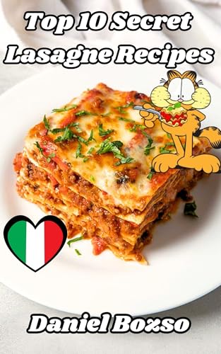 Top 10 Easy Lasagna Recipes: Delicious Homemade Lasagna for Every Occasion (Quick & Easy Recipes Series)