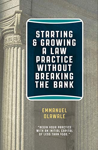 Starting and Growing a Law Practice Without Breaking the Bank: Begin Your Practice with an Initial C Livre PDF Gratuit