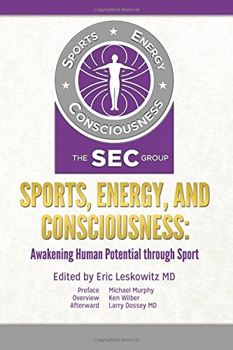Sports, Energy, and Consciousness: Awakening Human Potential through Sport Paperback – July 29, 2014