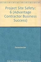 Project Site Safety and Security for Construction Contractors (Advantage Contractor Business Success, Vol 6) 1888198206 Book Cover