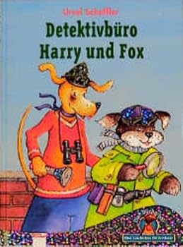 Detektivbüro Harry und Fox. Eine Geschichte für Erstleser. ( Ab 6 J.).