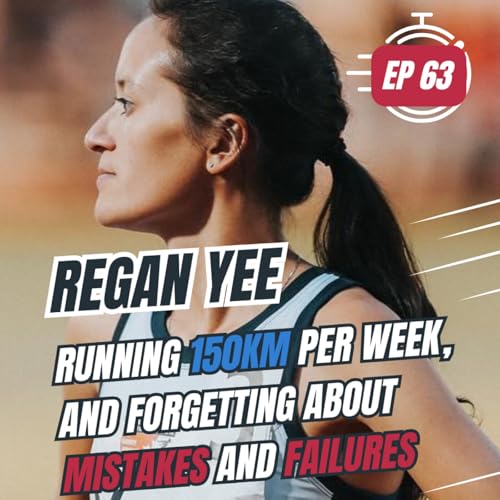 #63 - 🏃‍♀️ Regan Yee | 🧘‍♀️ Running 150km per week, and forgetting about mistakes and failures