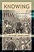 Knowing Him by Heart: African Americans on Abraham Lincoln