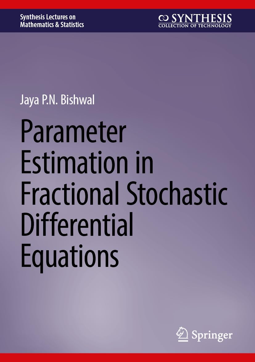 Parameter Estimation in Fractional Stochastic Differential Equations (Synthesis Lectures on Mathematics & Statistics)
