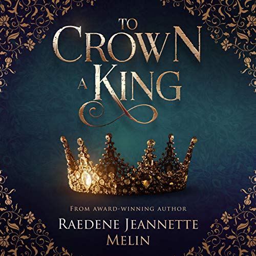 To Crown a King by Raedene Jeannette Melin episode artwork