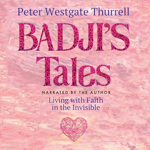 Badji's Tales: Living with Faith in the Invisible Audiolibro Por Peter Thurrell arte de portada