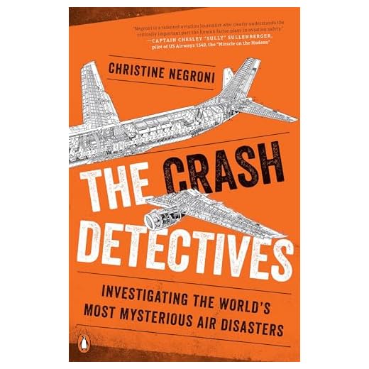 The Crash Detectives: Investigating the World's Most Mysterious Air Disasters