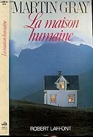 La Maison humaine 2724225686 Book Cover
