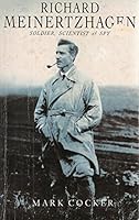 Richard Meinertzhagen: Soldier, Scientist and Spy 0749302844 Book Cover