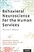 Behavioral Neuroscience for the Human Services: Foundations in Emotion, Mental Health, Addiction, and Alternative Therapies