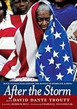 After the Storm: Black Intellectuals Explore the Meaning of Hurricane Katrina