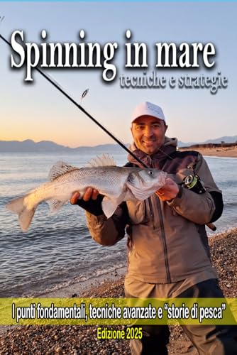  Spinning in mare 2025: Tecniche, spot e storie di pesca