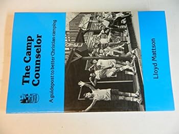 Paperback THE CAMP COUNSELOR A Guidepost to Better Christian Camping Book