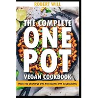 The Complete One Pot Vegan Cookbook