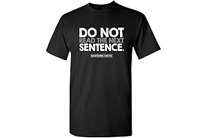 Do Not Read The Next Sentence Humor Graphic Novelty Sarcastic Funny T-shirt...