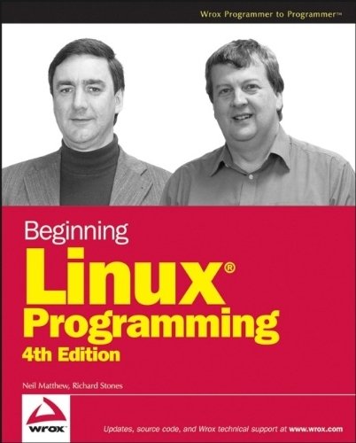 Beginning Linux Programming 4th edition by Matthew, Neil, Stones, Richard (2007) Paperback