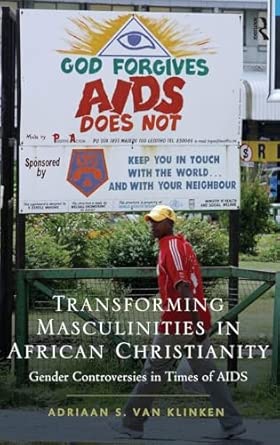 Transforming Masculinities in African Christianity: Gender Controversies in Times of AIDS book cover
