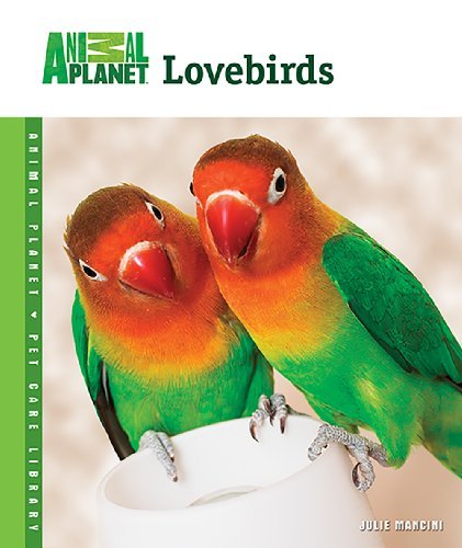 T.F.H. Publications Animal Planet - Lovebirds - Hardcover by Julie Mancini (2007-08-02)